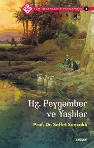 Hz. Peygamber ve Yaşlılar - Tüm İnsanların Peygamberi 8