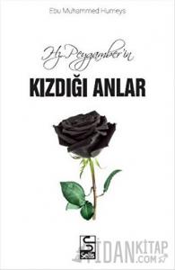 Hz. Peygamber'in Kızdığı Anlar