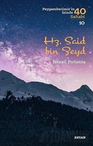 Hz. Said bin Zeyd - Peygamberimiz'in İzinde 40 Sahabi/10