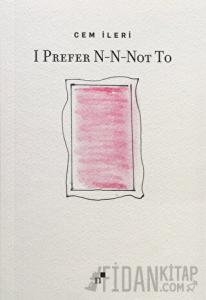 I Prefer N-N-Not To