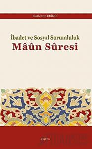 İbadet ve Sosyal Sorumluluk Maun Suresi