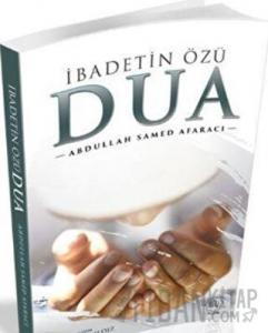İbadetin Özü Dua