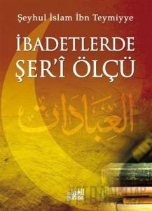 İbadetlerde Şer'i Ölçü
