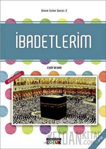 İbadetlerim - Dinim İslam Serisi 2