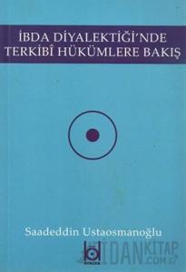 İbda Diyalektiği'nde Terkibi Hükümlere Bakış