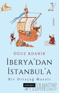 İberya’dan İstanbul’a Bir Ortaçağ Masalı
