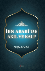 İbn Arabî'de Akıl ve Kalp