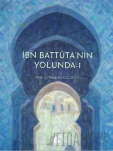 İbn Battuta’nın Yolunda - 1