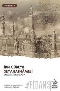 İbn Cübeyr Seyahatnamesi Endülüs'ten Hicaz'a