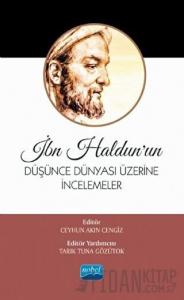 İbn Haldun’un Düşünce Dünyası Üzerine İncelemeler