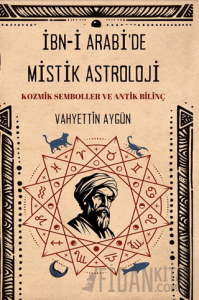 İbn-i Arabi’de Mistik Astroloji