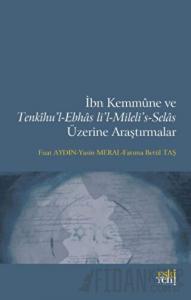 İbn Kemmune ve Tenkihu’l-Ebhas li’l-Mileli’s-Selas Üzerine Araştırmalar
