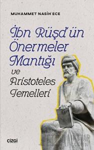 İbn Rüşd'ün Önermeler Mantığı ve Aristoteles Temelleri