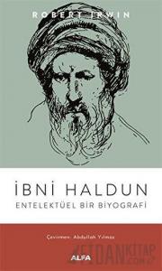 İbni Haldun - Entelektüel Bir Biyografi