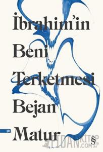 İbrahim’in Beni Terketmesi