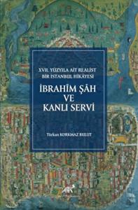 İbrahim Şah Ve Kanlı Servi
