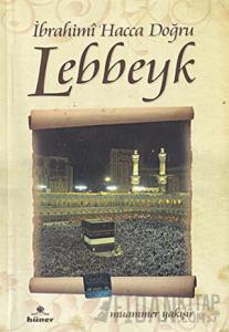 İbrahimi Hacca Doğru Lebbeyk