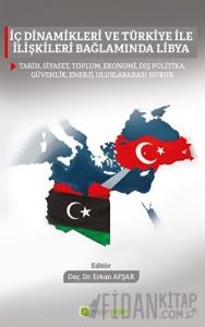 İç Dinamikleri ve Türkiye İle İlişkileri 	Bağlamında Libya