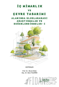 İç Mimarlık ve Çevre Tasarımı Alanında Uluslararası Araştırmalar ve Değerlendirmeler-I