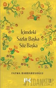 İçimdeki Sazlar Başka Söz Başka