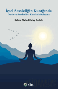 İçsel Sessizliğin Kucağında Derin ve Samimi Bir Kendinle Buluşma