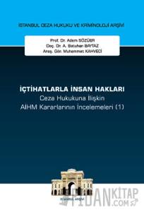 İçtihatlarla İnsan Hakları Ceza Hukukuna İlişkin Aihm Kararlarının İncelemeleri (1)
