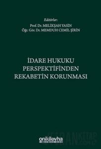 İdare Hukuku Perspektifinden Rekabetin Korunması (Ciltli)