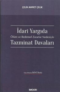 İdari Yargıda Ölüm ve Bedensel Zararlar Nedeniyle Tazminat Davaları (Ciltli)