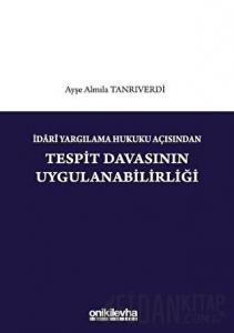 İdari Yargılama Hukuku Açısından Tespit Davasının Uygulanabilirliği