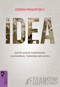 İdea - Antik Sanat Kuramının Kavramsal Tarihine Bir Katkı