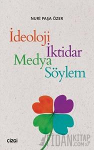 İdeoloji İktidar Medya Söylem