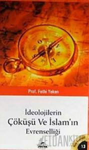 İdeolojilerin Çöküşü ve İslamın Evrenselliği