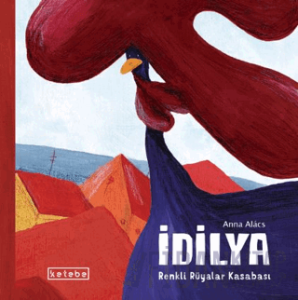 İdilya – Renkli Rüyalar Kasabası