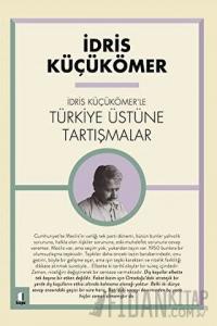 İdris Küçükömer'le Türkiye Üstüne Tartışmalar