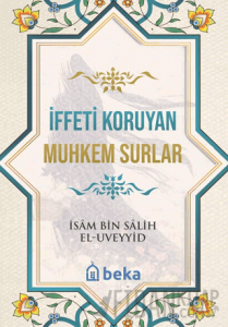 İffeti Koruyan Muhkem Surlar