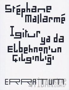 Igitur ya da Elbehnon'un Çılgınlığı