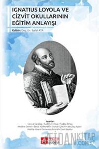 Ignatius Loyola ve Cizvit Okullarının Eğitim Anlayışı