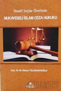 İhmali Suçlar Özelinde Mukayeseli İslam Hukuku