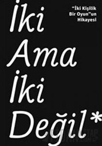 İki Ama İki Değil