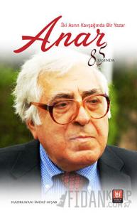 İki Asrın Kavşağında Bir Yazar Anar