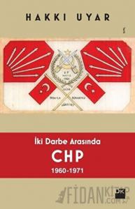 İki Darbe Arasında CHP 1960 - 1971