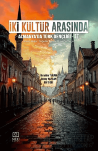 İki Kültür Arasında: Almanya'da Türk Gençliği-2