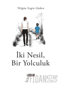 İki Nesil, Bir Yolculuk