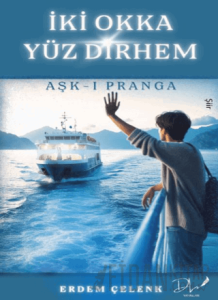 İki Okka Yüz Dirhem – Aşk-ı Pranga