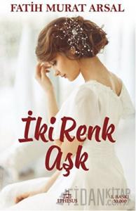 İki Renk Aşk (Ciltli)