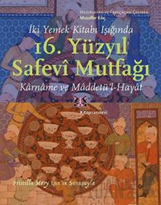 İki Yemek Kitabı Işığında 16. Yüzyıl Safevi Mutfağı