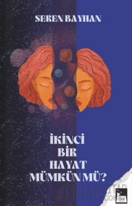 İkinci Bir Hayat Mümkün Mü?