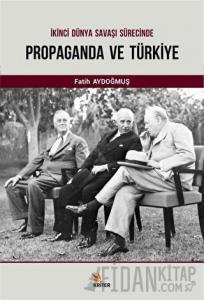 İkinci Dünya Savaşı Sürecinde Propaganda ve Türkiye