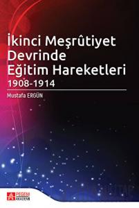 İkinci Meşrutiyet Devrinde Eğitim Hareketleri 1908 - 1914