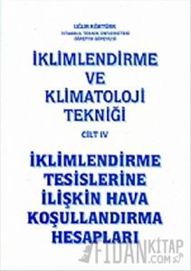 İklimlendirme ve Klimatoloji Tekniği Cilt: 4 - İklimlendirme Tesislerine İlişkin Hava Koşullandırma Hesapları
